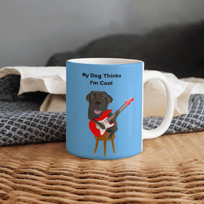 My Dog Thinks I'm Cool Mug