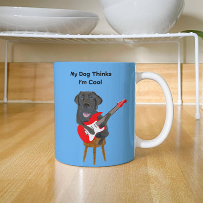 My Dog Thinks I'm Cool Mug