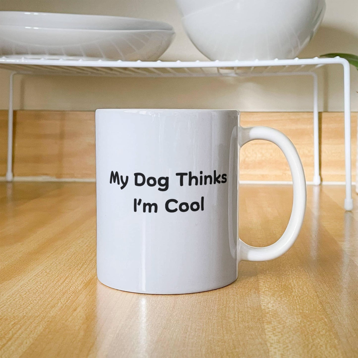 My Dog Thinks I'm Cool Mug