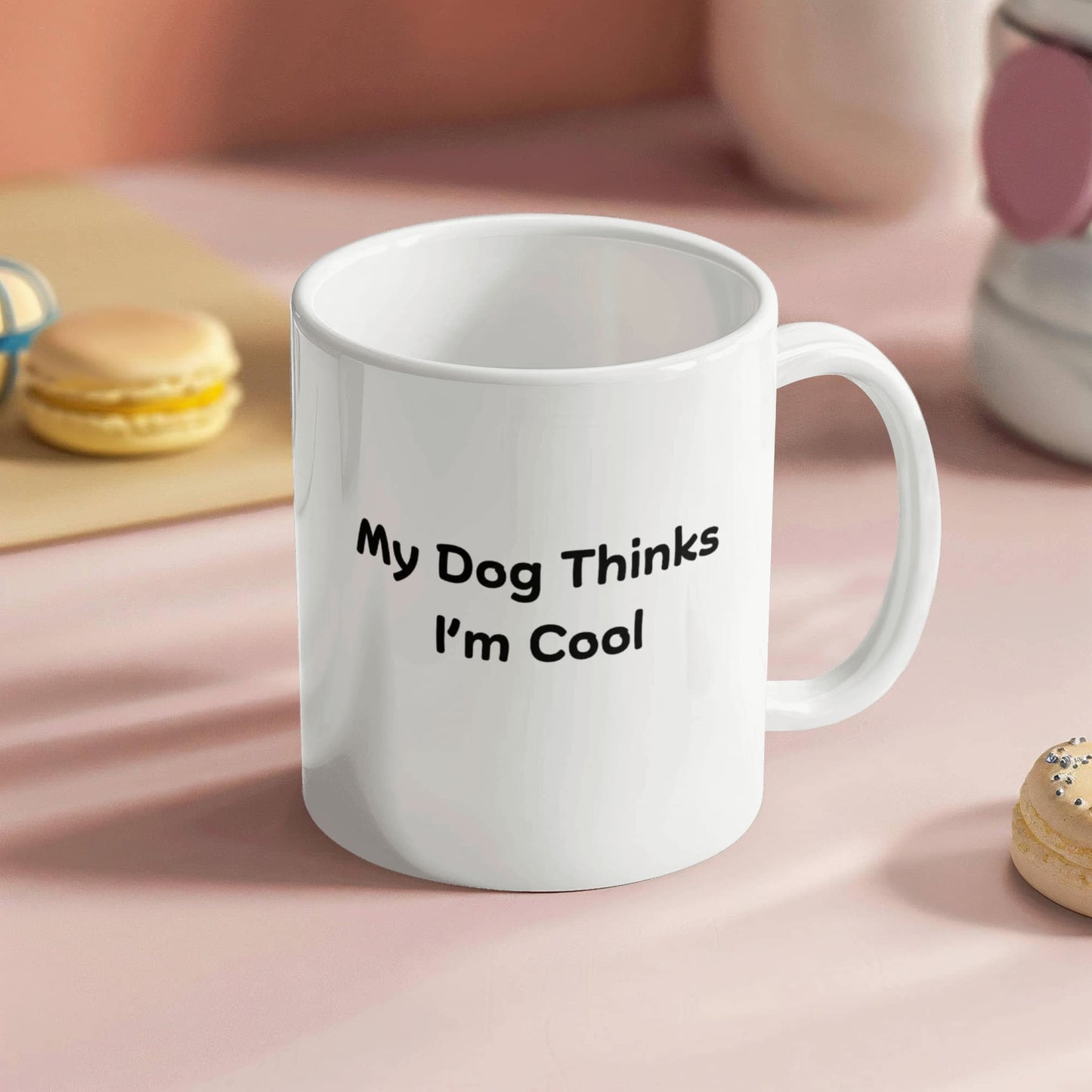 My Dog Thinks I'm Cool Mug