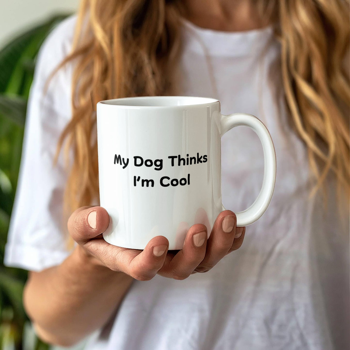 My Dog Thinks I'm Cool Mug