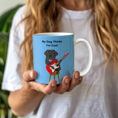 My Dog Thinks I'm Cool Mug