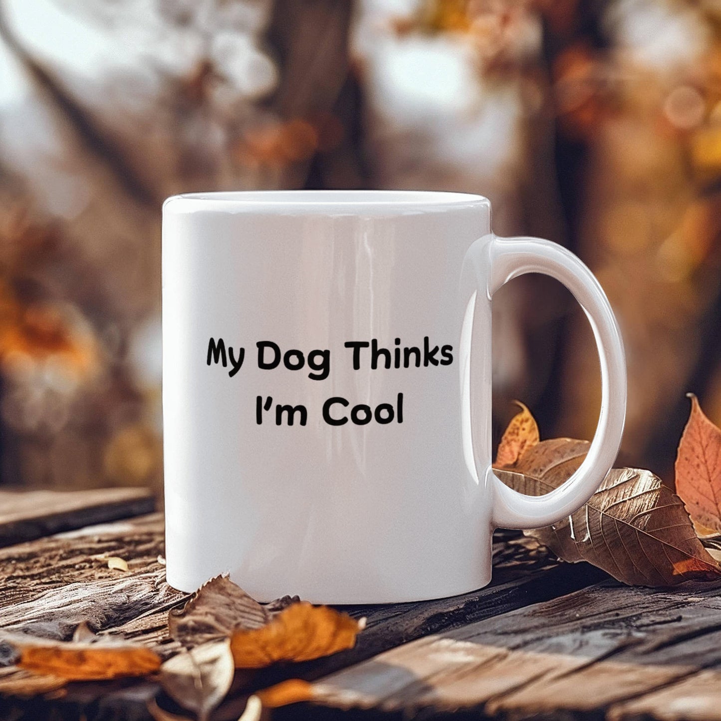 My Dog Thinks I'm Cool Mug